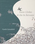 Snow Globes & the In Between