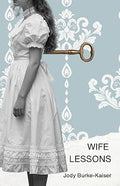 Wife Lessons by Jody Burke Kaiser