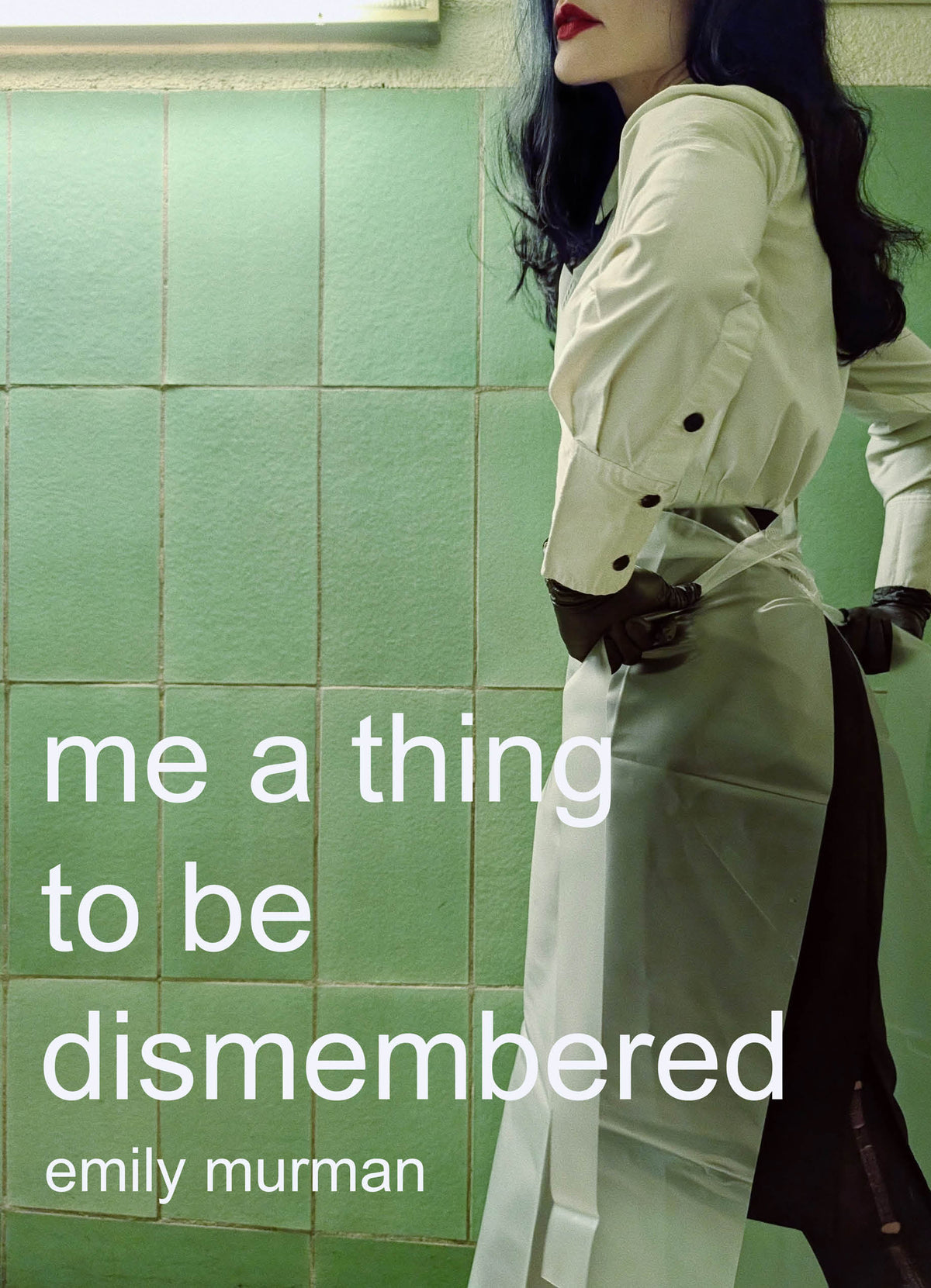 me a thing to be dismembered